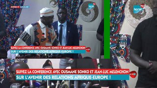 EN DIRECT - Suivez la conférence avec Ousmane Sonko et Jean-Luc Mélenchon à Dakar sur l'avenir des relations Afrique-Europe !