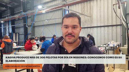 Kagiva produce más de 300 pelotas por día en Misiones: conocemos como es su elaboración