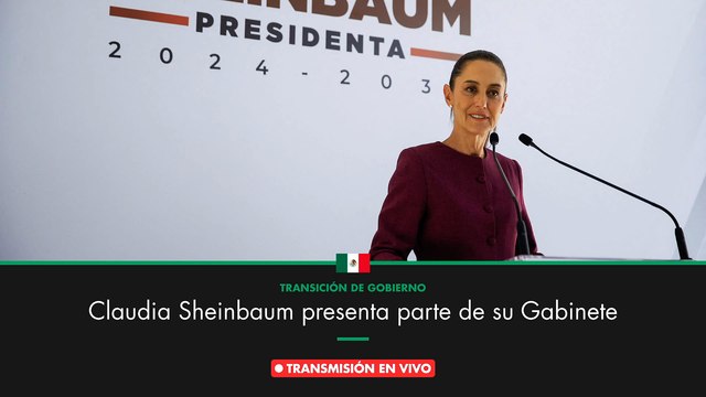 Claudia Sheinbaum presenta parte de su Gabinete