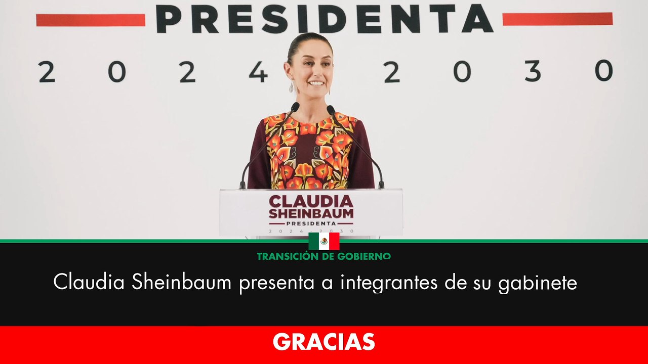 Claudia Sheinbaum presenta parte de su Gabinete I Cuarta Parte