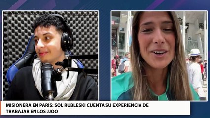 MISIONERA EN PARÍS: SOL RUBLESKI CUENTA SU EXPERIENCIA DE TRABAJAR EN LOS JJOO