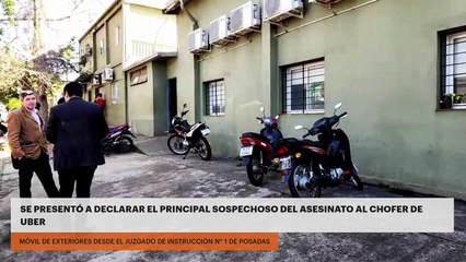SE PRESENTÓ A DECLARAR EL PRINCIPAL SOSPECHOSO DEL ASESINATO AL CHOFER DE UBER
