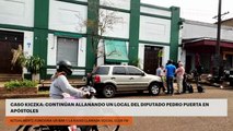 Caso Kiczka | Continúan allanando un local del diputado Pedro Puerta en Apóstoles