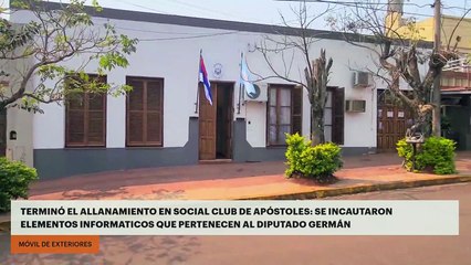 Caso Kiczka | Terminó el allanamiento en Social Club de Apóstoles: se incautaron elementos informáticos que pertenecen al diputado Germán