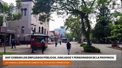 Hoy cobran los empleados públicos, jubilados y pensionados de la provincia