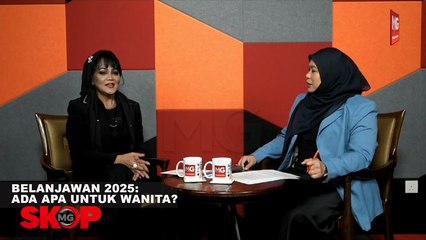 Belanjawan 2025: Ada Apa Untuk Wanita? #SkopMG