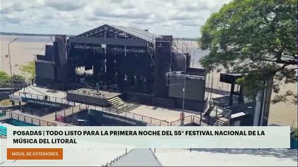 Posadas | Todo listo para la primera noche del 55° Festival Nacional de la Música del Litoral