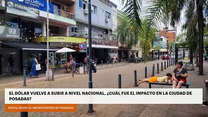 El dólar vuelve a subir a nivel nacional, ¿cuál fue el impacto en la ciudad de Posadas?