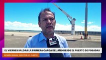 EL VIERNES SALDRÁ LA PRIMERA CARGA DEL AÑO DESDE EL PUERTO DE POSADAS