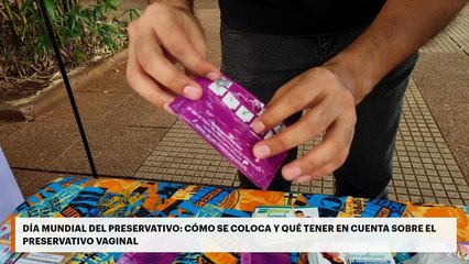 DÍA MUNDIAL DEL PRESERVATIVO: CÓMO SE COLOCA Y QUÉ TENER EN CUENTA SOBRE EL PRESERVATIVO VAGINAL