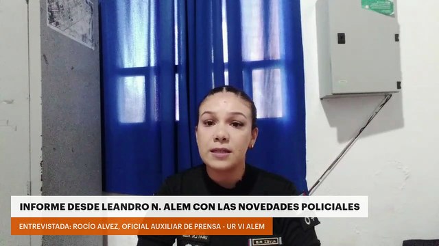 Informe desde Leandro N. Alem con las novedades policiales