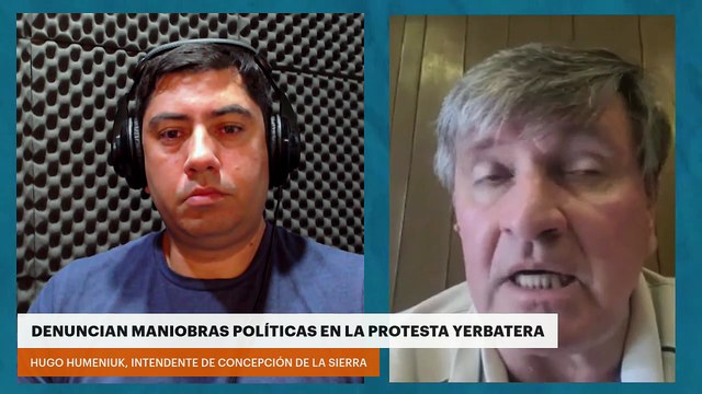Denuncian maniobras políticas en la protesta yerbatera