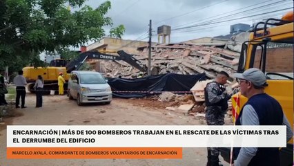 Encarnación | Más de 100 bomberos trabajan en el rescate de las víctimas tras el derrumbe del edificio