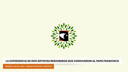La experiencia de dos artistas misioneros que conocieron al Papa Francisco