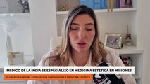 Médico de la India se especializó en medicina estética en Misiones