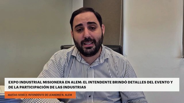 Expo Industrial Misionera en Alem: el intendente brindó detalles del evento