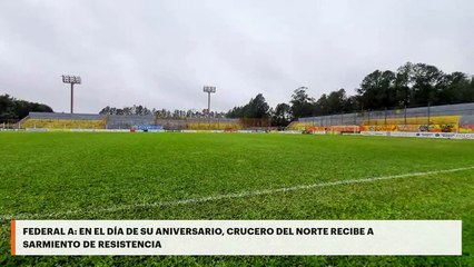 Federal A: en el día de su aniversario, Crucero del Norte recibe a Sarmiento de Resistencia
