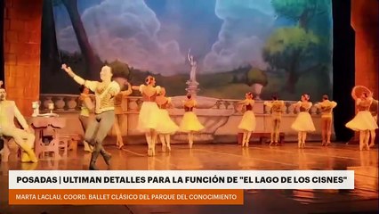 POSADAS | ULTIMAN DETALLES PARA LA FUNCIÓN DE "EL LAGO DE LOS CISNES"