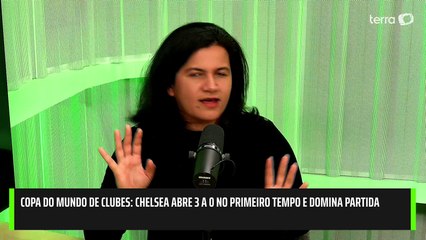 AO VIVO | Terrabolistas: Chelsea atropelou PSG na final do Mundial de Clubes!