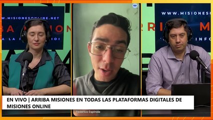Toda la información en Arriba Misiones con la conducción de Gustavo Pérez e Ingrid Fedorischak