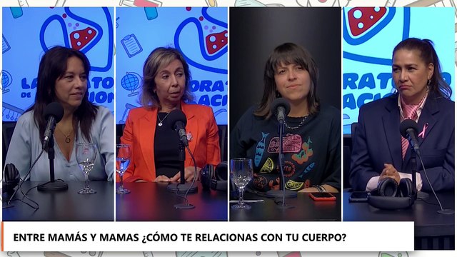 Laboratorio de Relaciones | Entre mamás y mamas ¿Cómo te relacionas con tu cuerpo?