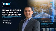 UNNO: El Poder de Conectar con Seguridad – Totalplay y Fortinet impulsando el futuro digital
