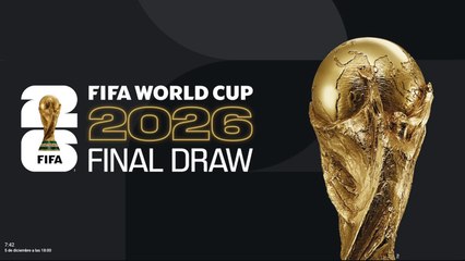 Siga en DIRECTO el sorteo del Mundial FIFA World Cup 2026