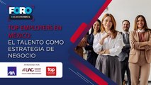 Top Employers en México: el talento como estrategia de negocio
