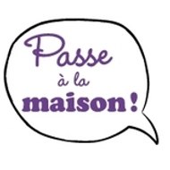 Passe à la maison