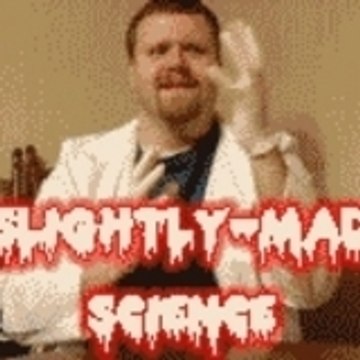 slightlymadscience