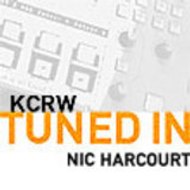 KCRW TUNED IN Nic Harcourt