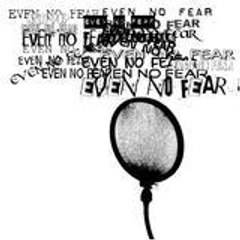 evennofear