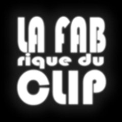 La Fabrique du Clip