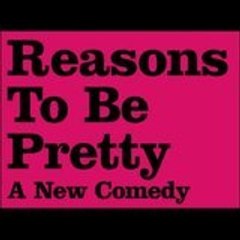 Reasons To Be Pretty