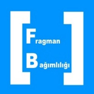 [Fragman Bağımlılığı]