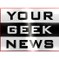 Your Geek News