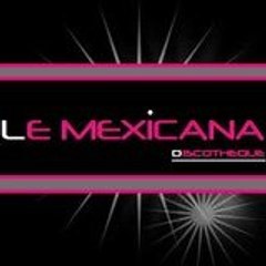 LE MEXICANA DISCOTHEQUE