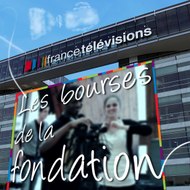 Bourses de la Fondation France TV