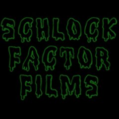 SchlockFactorFilms