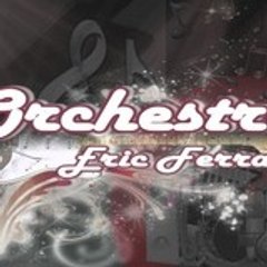 ORCHESTRE ERIC FERRARI