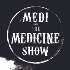 medi and the medicine show