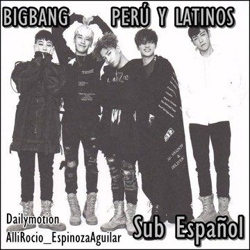 BIGBANG PERU Y LATINOS