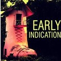 Early Indications