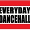 Everyday Dancehall