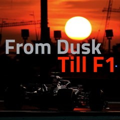 From Dusk Till F1