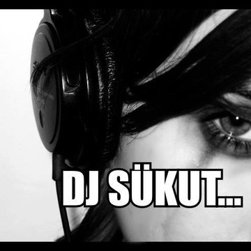 DJ SÜKUT ~GÜLBEN~