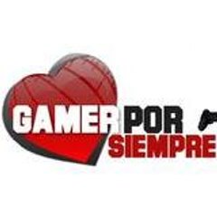 GAMER POR SIEMPRE