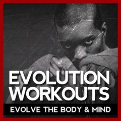 Evolution Workouts