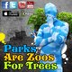 ParksAreZoosForTrees