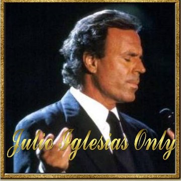 Julio Iglesias Only